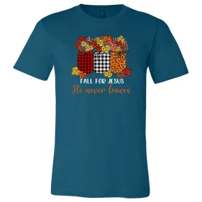 Fall For Jesus He Never Leaves - Deep Teal Tee