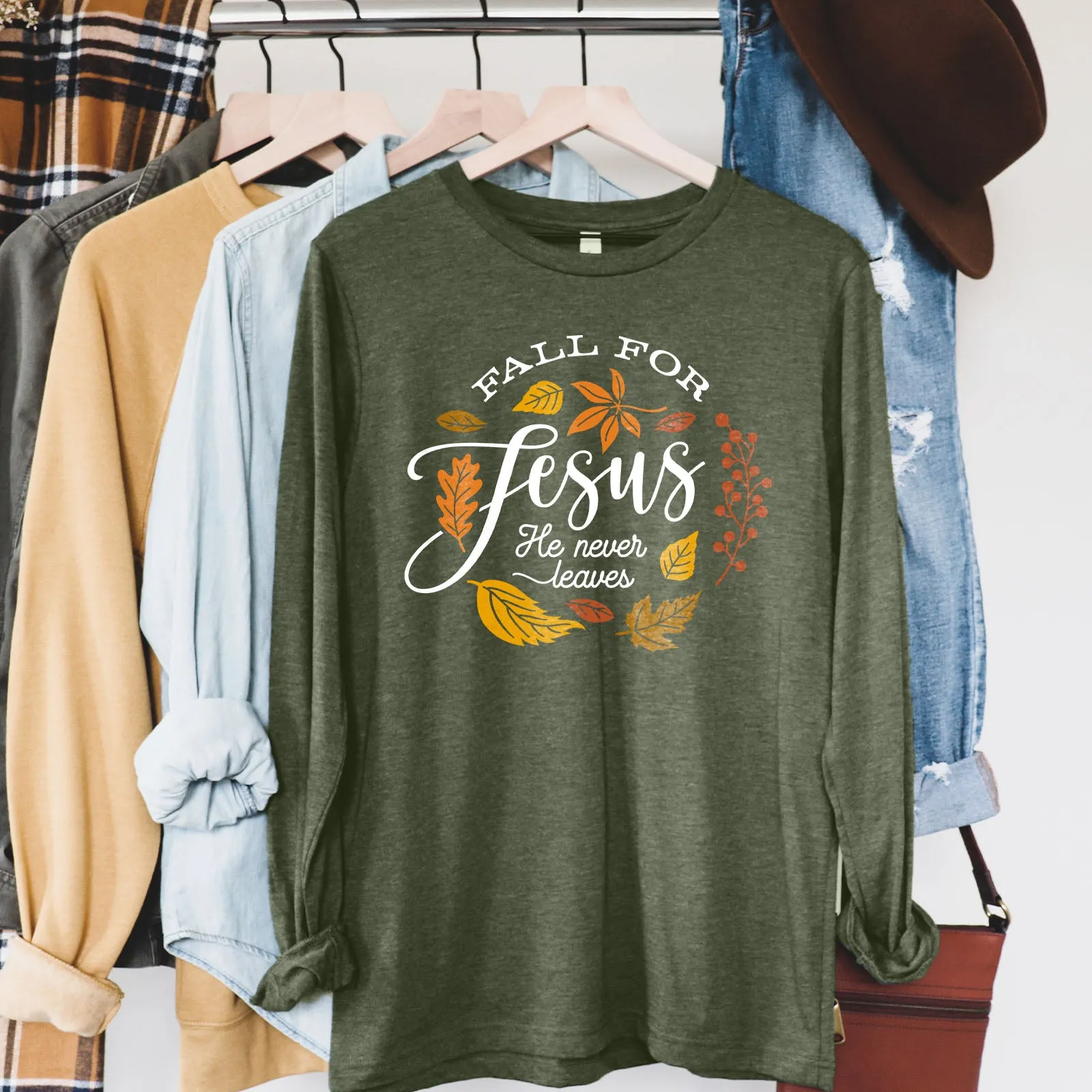 Fall For Jesus He Never Leaves Long Sleeve