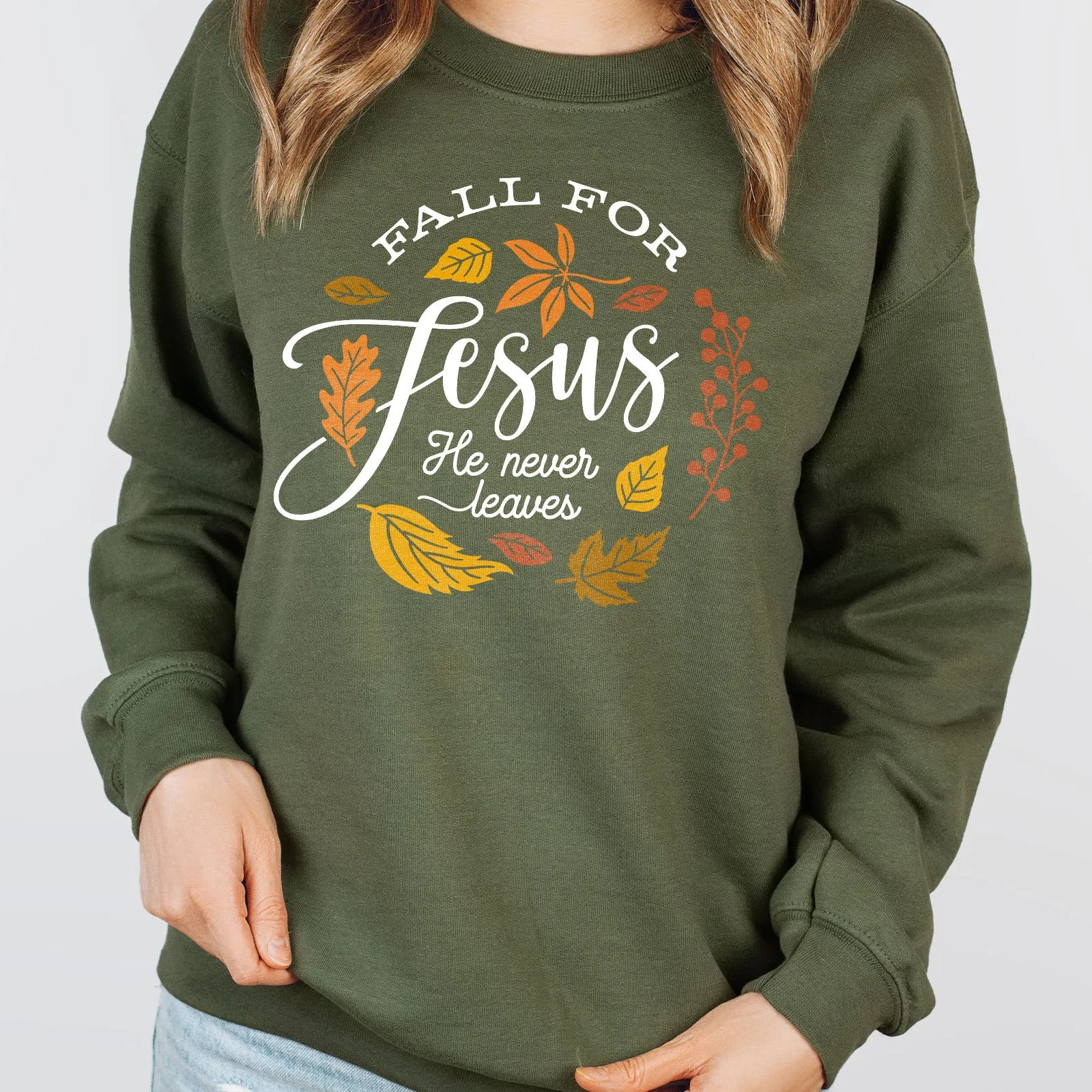 Fall For Jesus He Never Leaves Long Sleeve