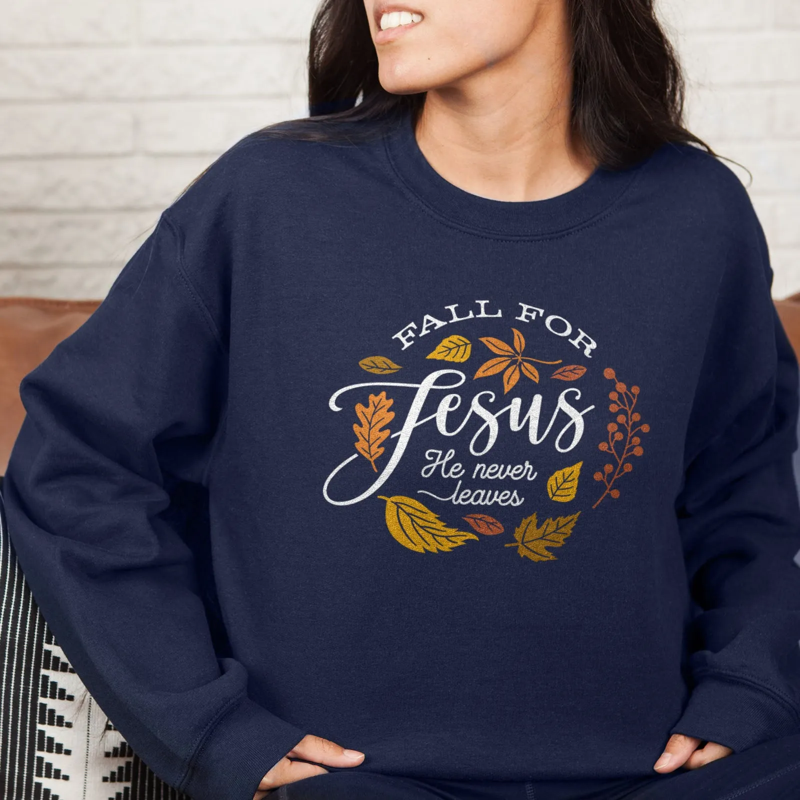 Fall For Jesus He Never Leaves Sweatshirt