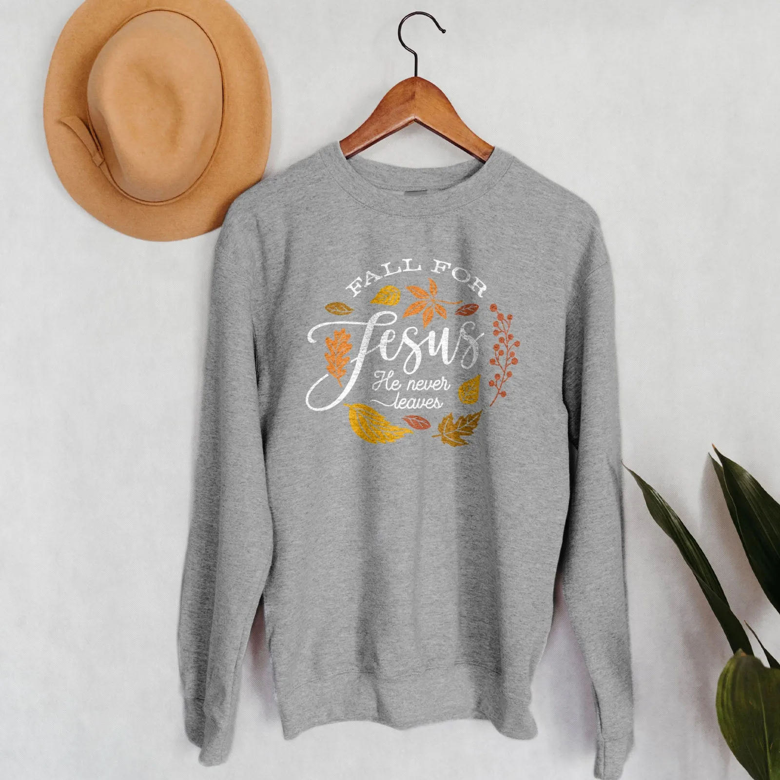 Fall For Jesus He Never Leaves Sweatshirt