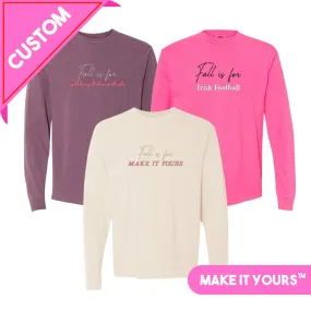 Make It Yours™ 'Fall Is For' Long Sleeve T-Shirt